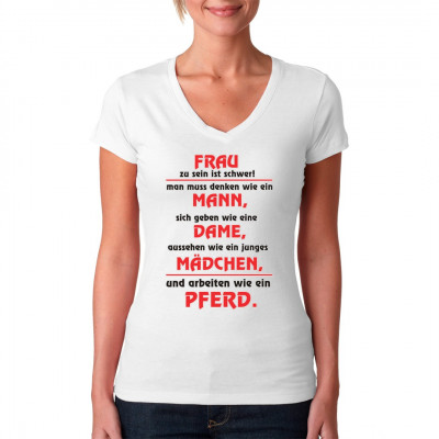Spruch Shirt: Frau zu sein ist schwer, Sprüche, Frauen, Lustig & Fun, Sprüche Fun Witzig