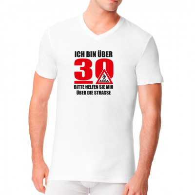 Ich bin über 30, bitte helfen Sie mir über die Straße.

Fun Shirt für Geburtstagskinder, das ideale Geschenk zum dreißigsten Geburtstag.