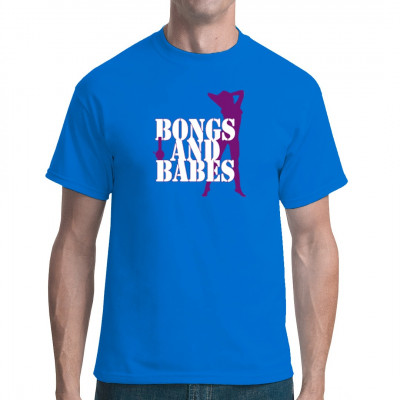Shirt-Motiv Bongs and Babes 
geiles Party Shirt als Geschenk. Zwei unserer Lieblings-Laster auf einem Shirt. 