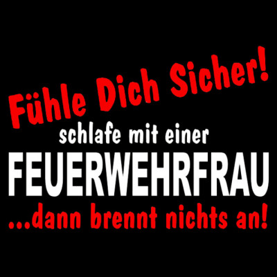 GR 1529 Sicher-Frau-Black, Feuerwehr, Sprüche, FUN Shirt