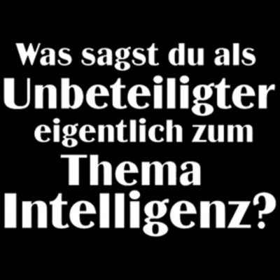 Intelligenz, IQ, FUN Shirt, lustig, SPRÜCHE