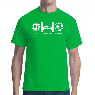 Fun Shirt: Essen - Schlafen - Fußball