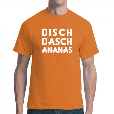 Sprüche Shirt - Disch Dasch
