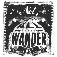 Not all those who wander...