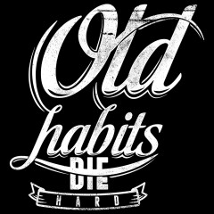 Old habits