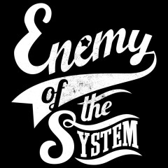 Enemy of the system