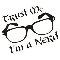 Trust me, I'm a nerd