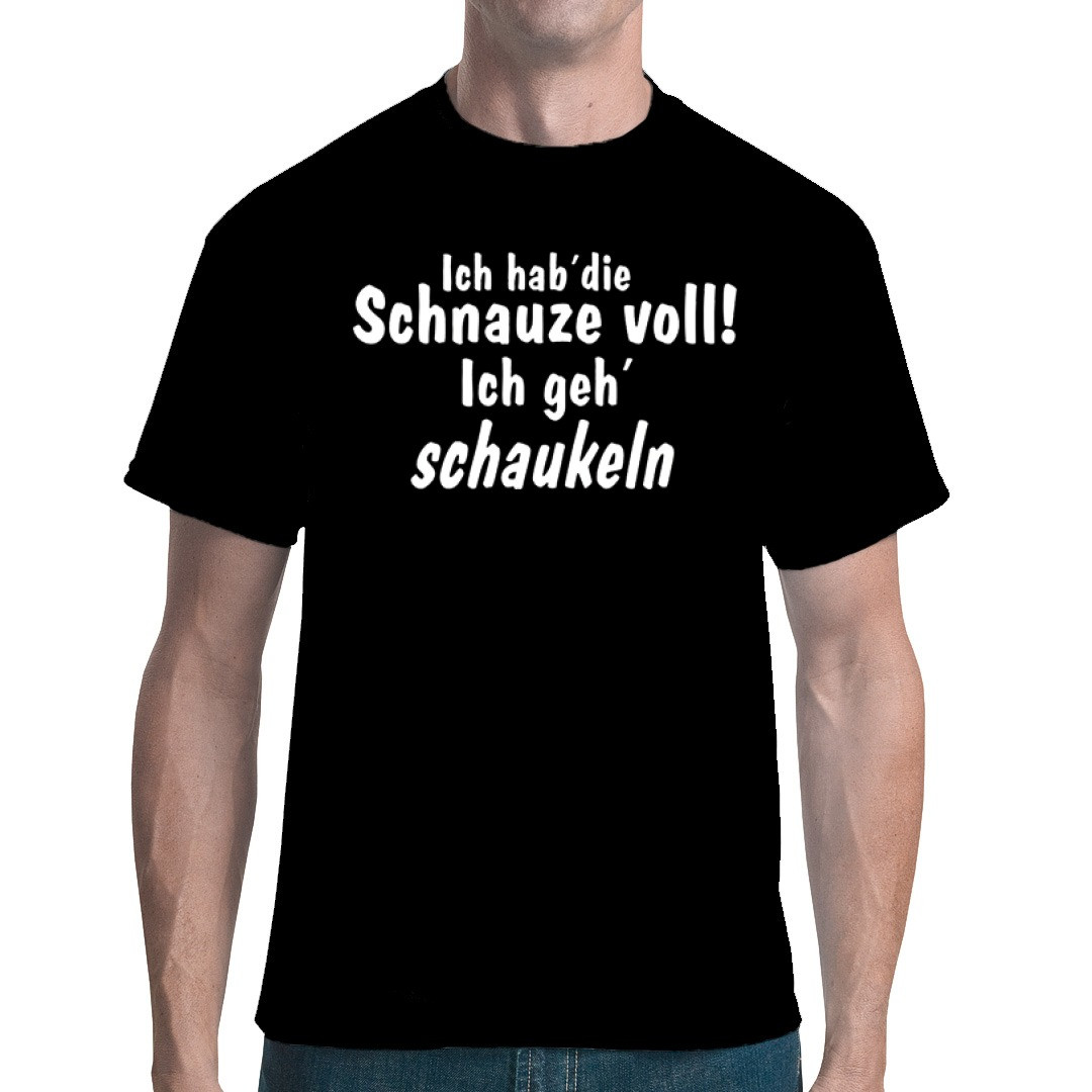 Fun Shirt Spruch Schnauze Voll TShirt selbst gestalten + drucken