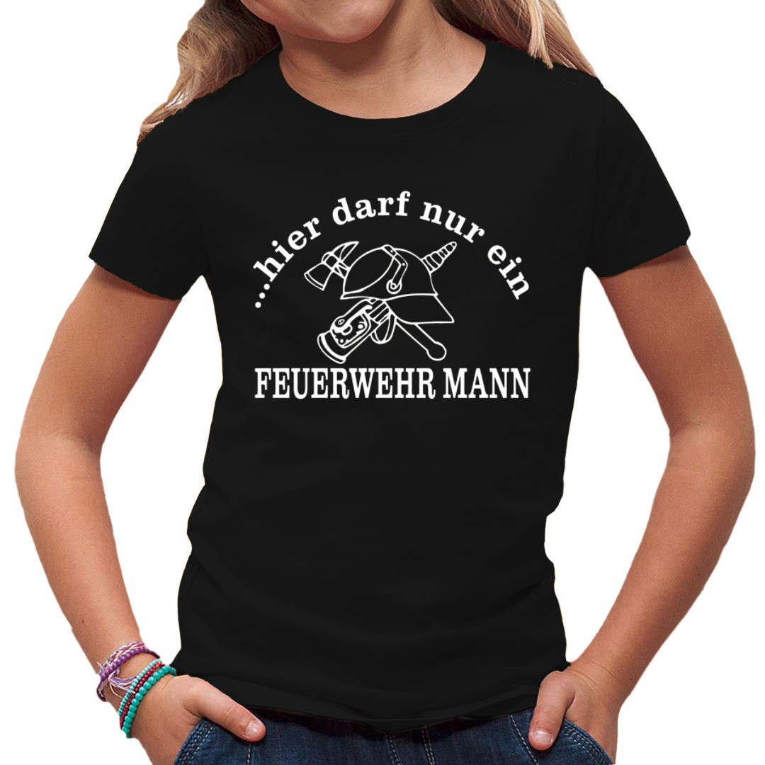 Feuerwehr Spruch Hier darf nur ein Feuerwehrmann TShirt selbst